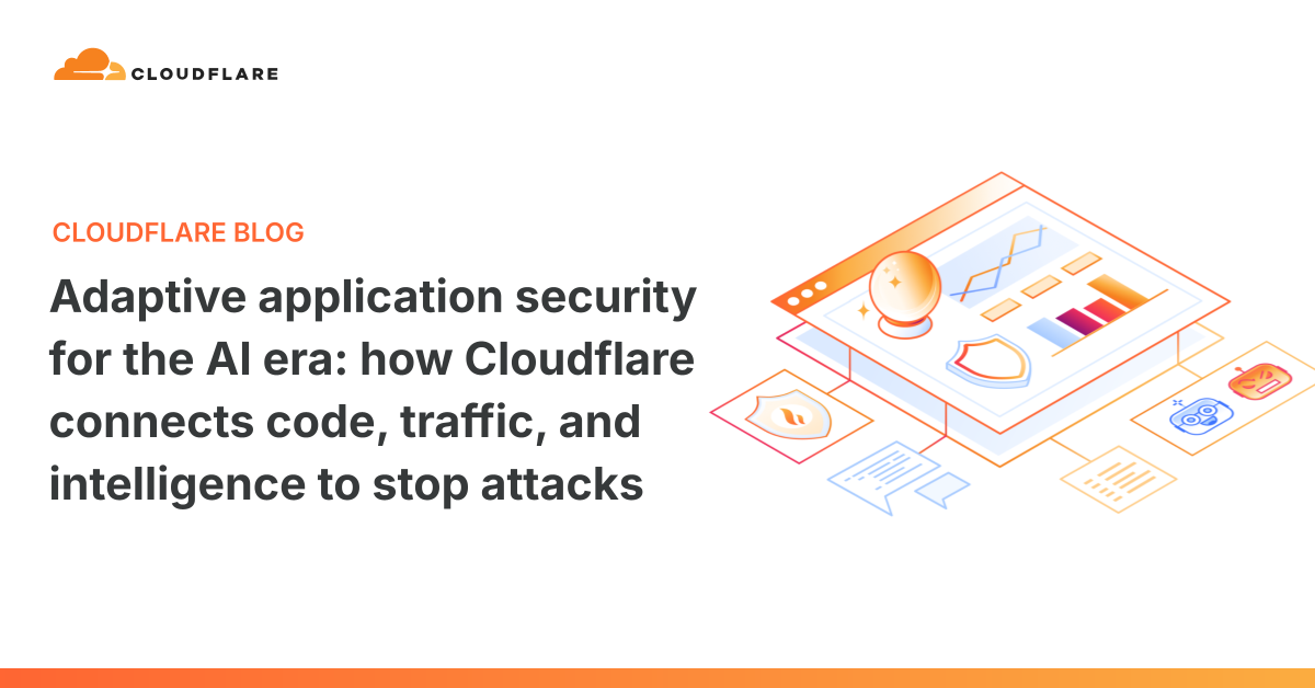 Cloudflare verknüpft Risikoerkennung, Anwendungsschutz und Sicherheitsreaktion in einem adaptiven Rahmen für das Zeitalter der künstlichen Intelligenz