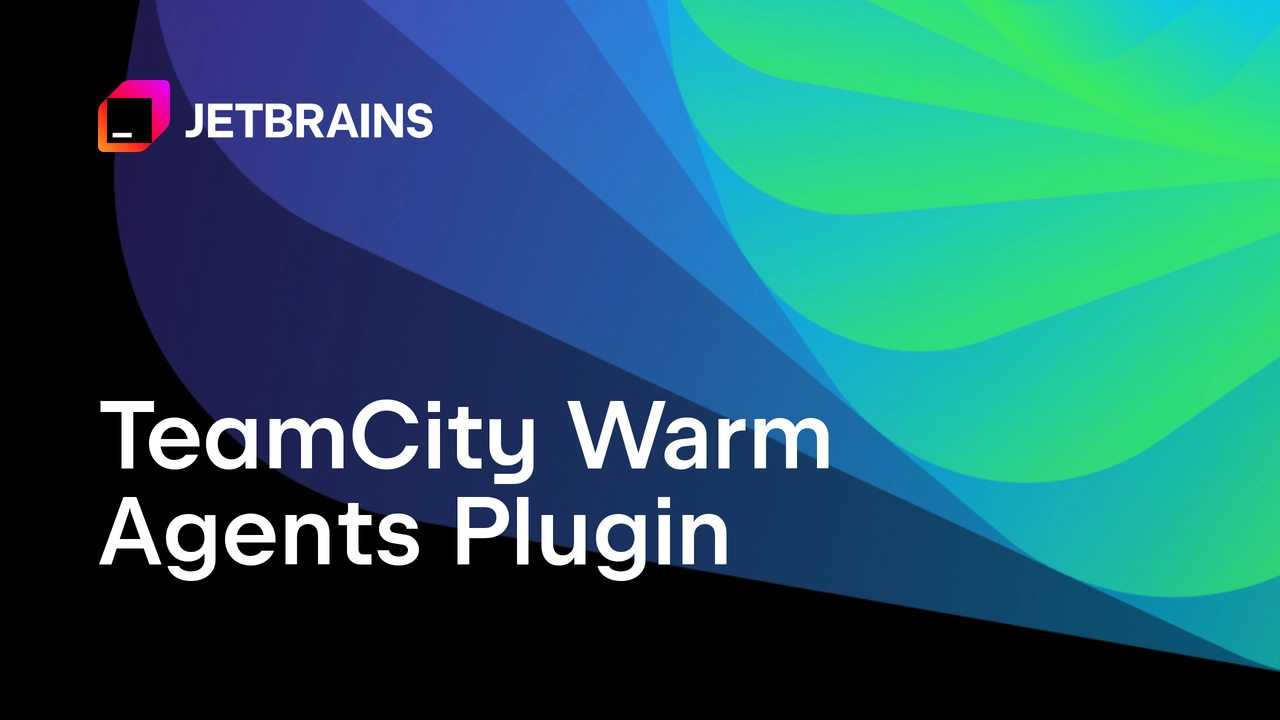 JetBrains veröffentlicht die Erweiterung Warm Agents zur Verkürzung der Wartezeit auf Build Agents in TeamCity