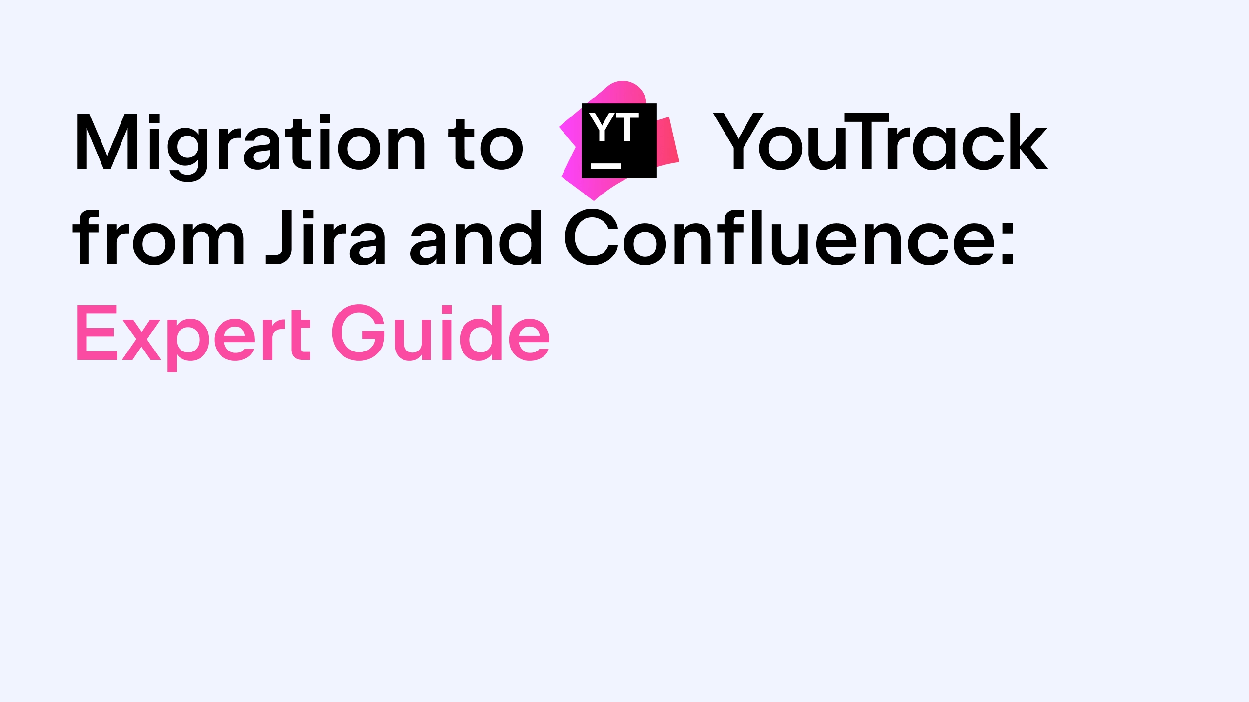دليل عملي للهجرة من Jira وConfluence إلى YouTrack