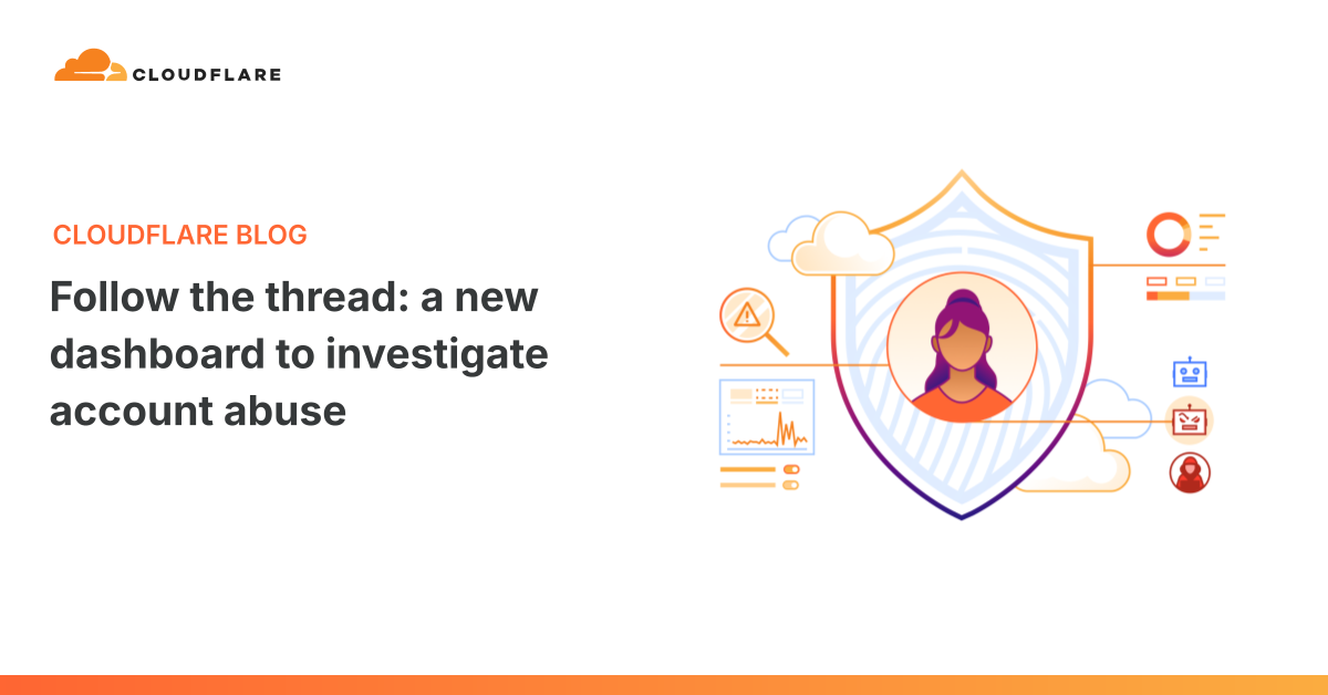 Cloudflare Launches New Investigation Dashboard to Track Account Abuse