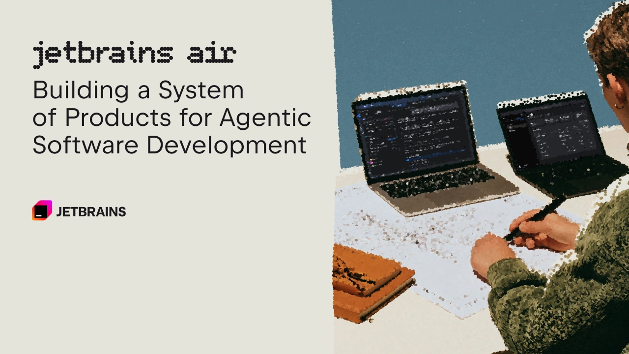 JetBrains تطلق Air لإدارة تطوير البرمجيات الوكيلي عبر المطورين والفرق والمؤسسات