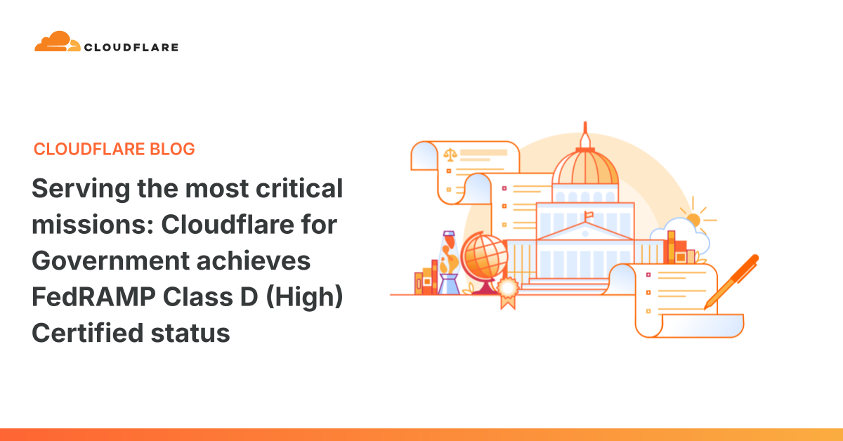 Cloudflare for Government تحقق حالة FedRAMP Class D (High) وتعلن السعي إلى اعتماد DoD IL4