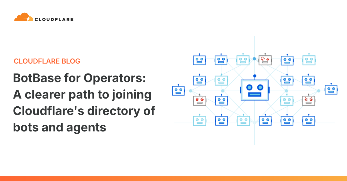 Cloudflare تطلق BotBase for Operators لتتبع تسجيلات الروبوتات وإدارتها