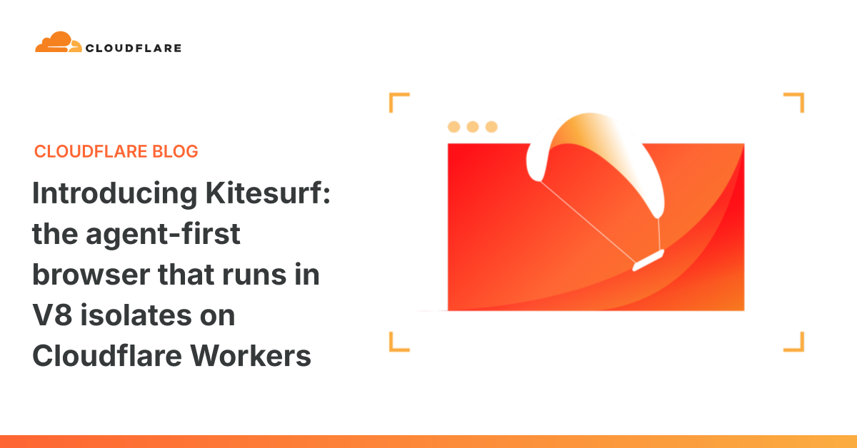 Cloudflare تطلق Kitesurf، متصفحاً مخصصاً لوكلاء الذكاء الاصطناعي على Workers