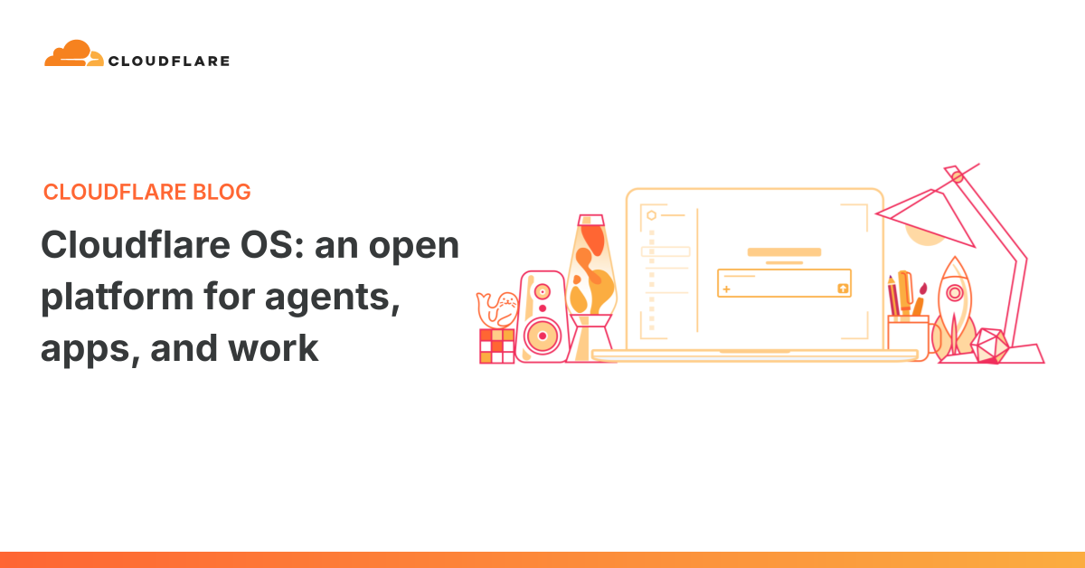 Cloudflare تطلق Cloudflare OS كمنصة مفتوحة لبناء تطبيقات ووكلاء الذكاء الاصطناعي