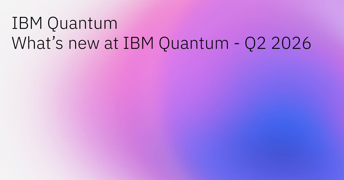 IBM تستعرض تحديثات الحوسبة الكمية للربع الثاني من 2026