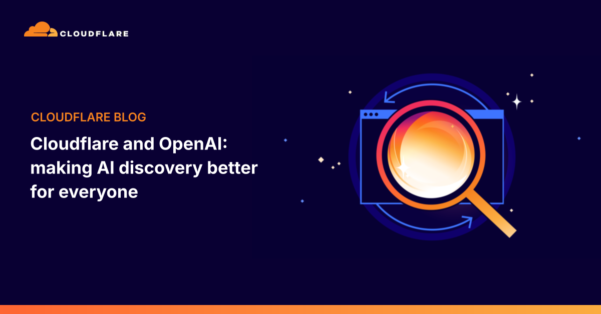 Cloudflare and OpenAI Test Network Signals to Improve Content Discovery by ChatGPT