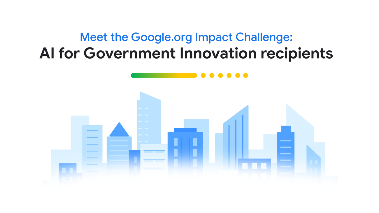 Google.org يخصص 30 مليون دولار لـ15 مشروعاً لتوظيف الذكاء الاصطناعي في الخدمات الحكومية