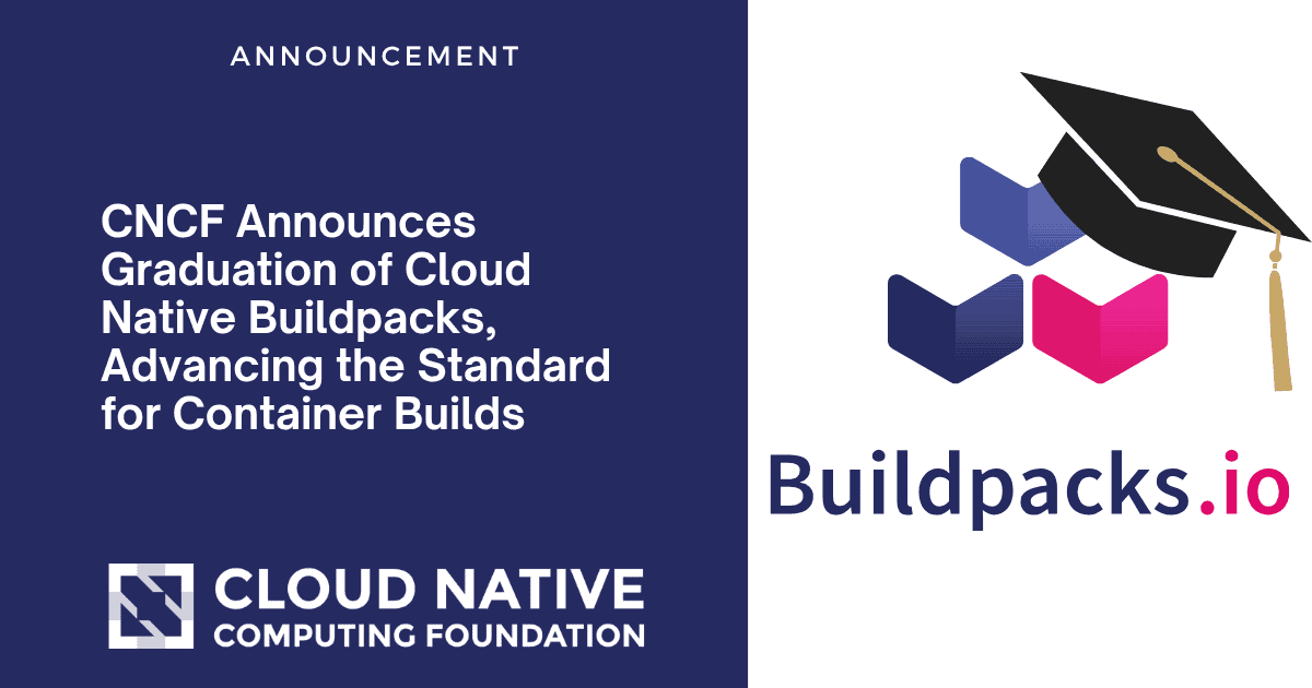 CNCF تعلن تخرّج Cloud Native Buildpacks بعد توسع اعتماده في بناء الحاويات
