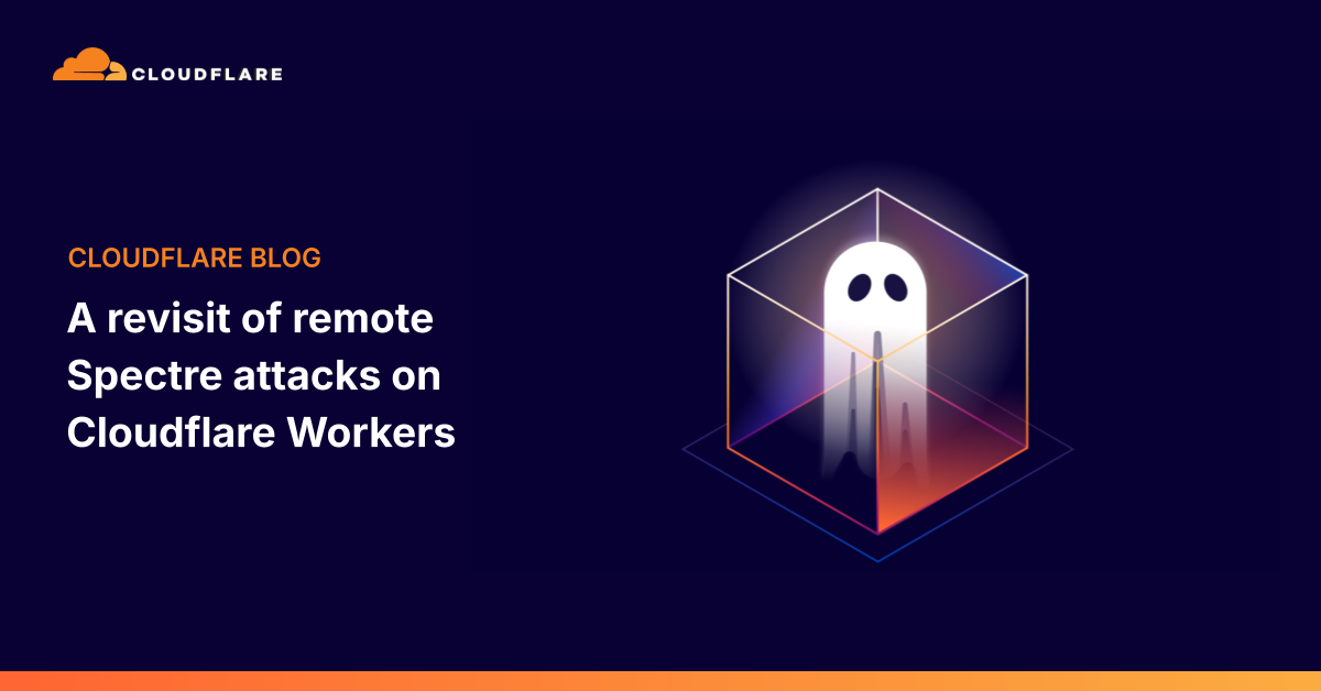Cloudflare تعيد تقييم هجمات Spectre عن بُعد على Workers وتكشف تسريباً بمعدل 12 بت في الثانية