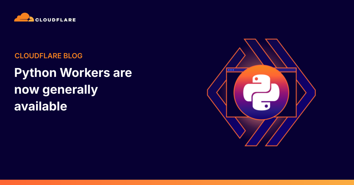 Cloudflare تتيح Python Workers رسمياً لتشغيل تطبيقات Python على منصتها