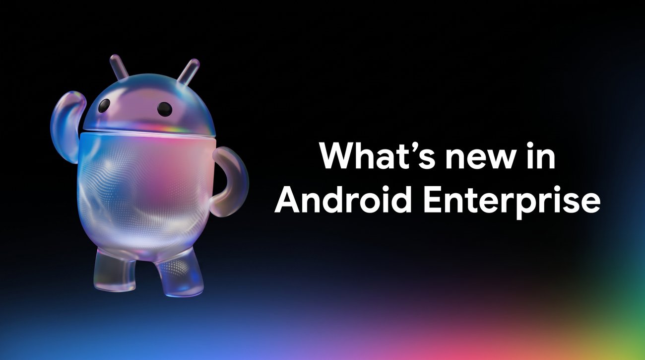 Google توسّع Android Enterprise بقدرات للذكاء الاصطناعي وإدارة أجهزة XR