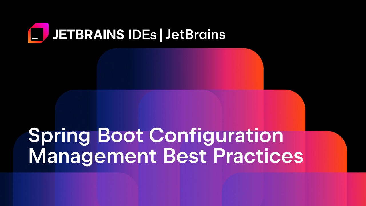 أفضل ممارسات إدارة إعدادات تطبيقات Spring Boot